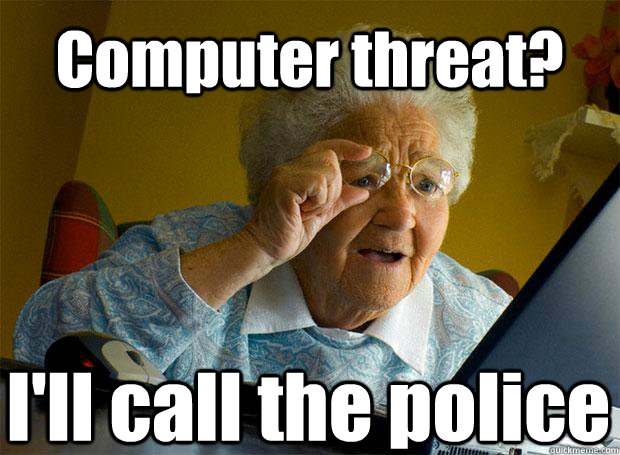 Computer threat? I'll call the police   Caption 5 goes here  Grandma finds the Internet
