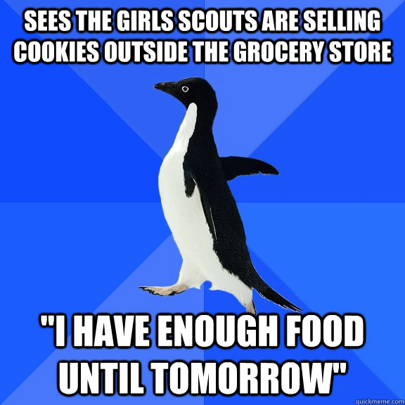 Sees the girls scouts are selling cookies outside the grocery store 