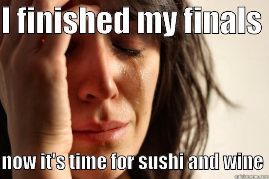 patti duck - I FINISHED MY FINALS   NOW IT'S TIME FOR SUSHI AND WINE First World Problems
