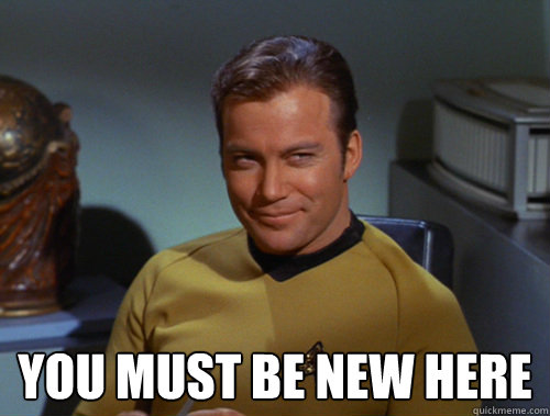  You Must be New Here  Smug Kirk