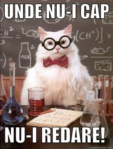  UNDE NU-I CAP    NU-I REDARE!  Chemistry Cat