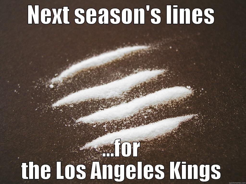 NEXT SEASON'S LINES ...FOR THE LOS ANGELES KINGS Misc