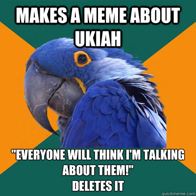 makes a meme about ukiah 