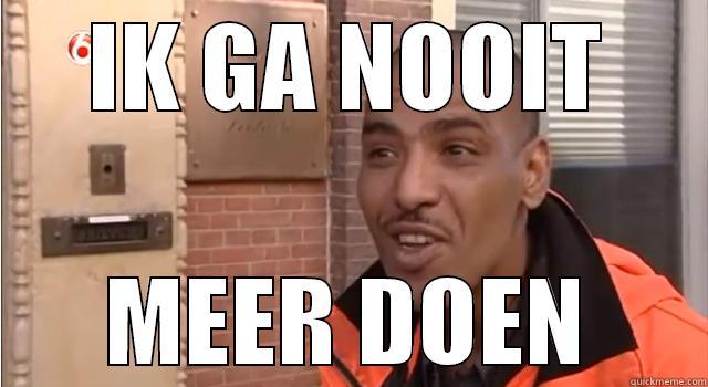 IK GA NOOIT MEER DOEN Misc
