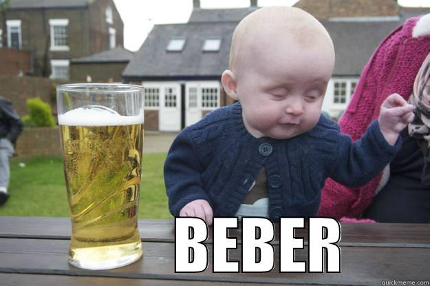          BEBER drunk baby