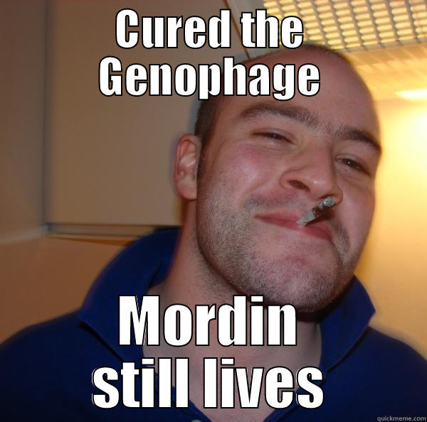 CURED THE GENOPHAGE MORDIN STILL LIVES Good Guy Greg 