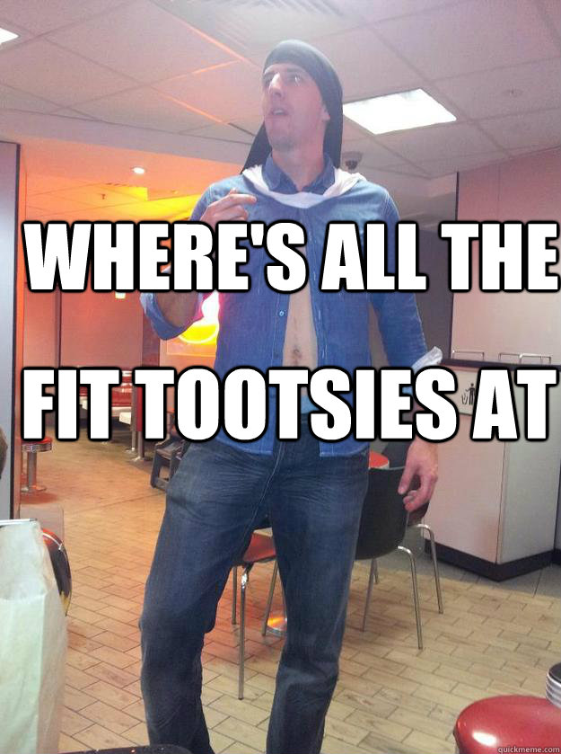 where's all the fit tootsies at  