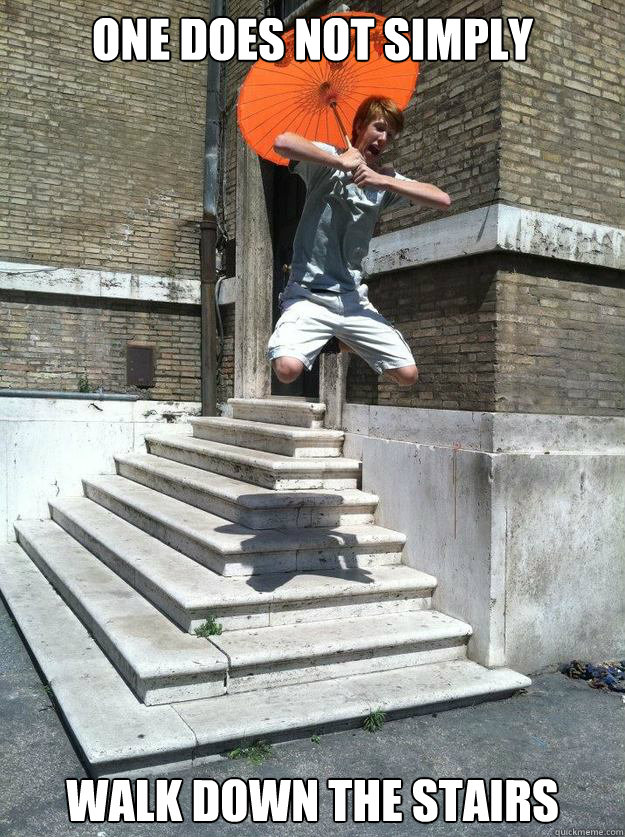 One does not simply Walk down the stairs Mike quickmeme