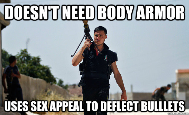 doesn't need body armor uses sex appeal to deflect bulllets  Ridiculously Photogenic Syrian Rebel