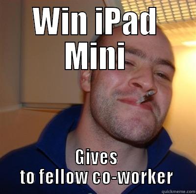 WIN IPAD MINI GIVES TO FELLOW CO-WORKER GGG plays SC