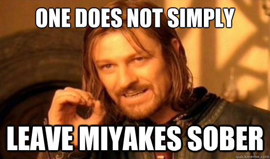One Does Not Simply leave miyakes sober  Boromir