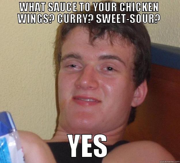 WHAT SAUCE TO YOUR CHICKEN WINGS? CURRY? SWEET-SOUR? YES 10 Guy