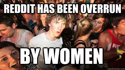 Reddit has been overrun  by women  Sudden Clarity Clarence