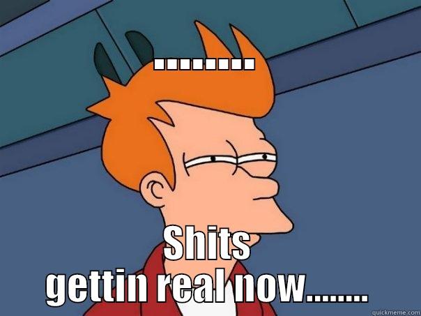 ........ SHITS GETTIN REAL NOW........ Futurama Fry
