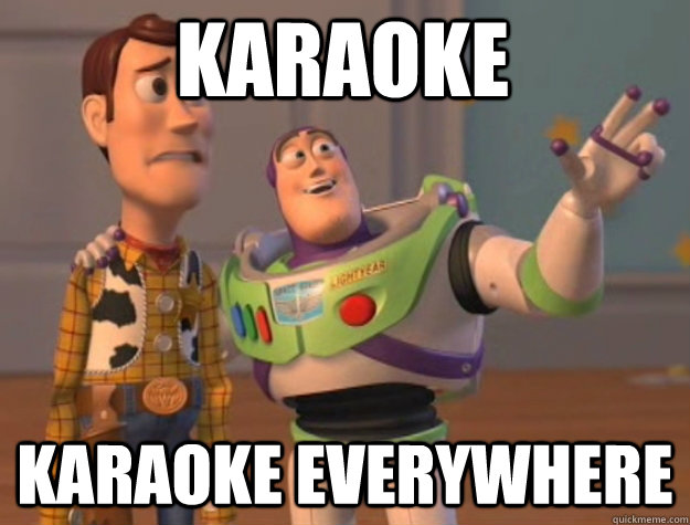 Karaoke Karaoke everywhere - Karaoke Karaoke everywhere  toystory everywhere