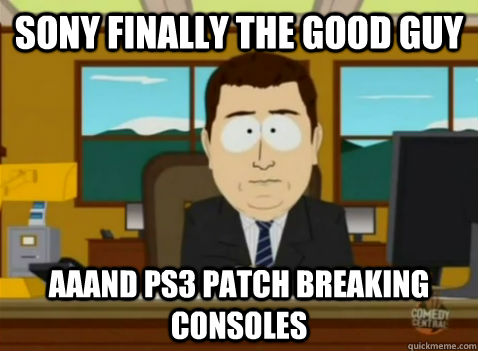 Sony finally the good guy aaand ps3 patch breaking consoles  South Park Banker