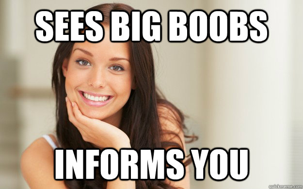 sees big boobs informs you - sees big boobs informs you  Good Girl Gina
