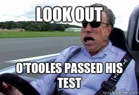 Look out O'tooles passed his test  GET IN THE CAR