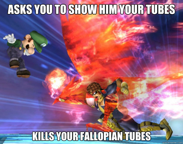 Asks you to show him your tubes kills your fallopian tubes  