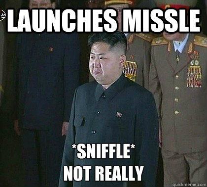 Launches Missle *Sniffle*
Not Really  