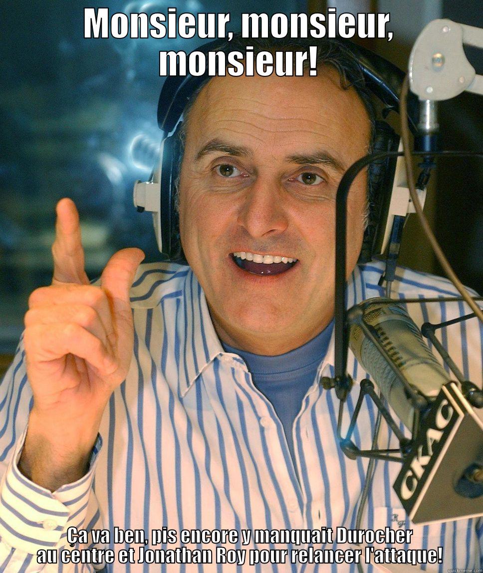 MONSIEUR, MONSIEUR, MONSIEUR! ÇA VA BEN, PIS ENCORE Y MANQUAIT DUROCHER AU CENTRE ET JONATHAN ROY POUR RELANCER L'ATTAQUE! Misc