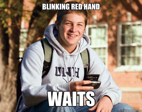 Blinking Red Hand WAITS  College Freshman