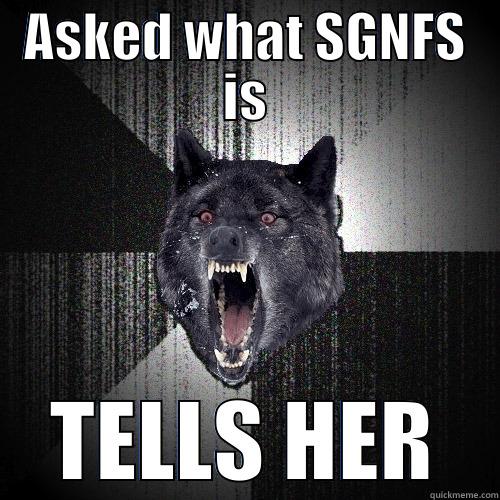 ASKED WHAT SGNFS IS TELLS HER Insanity Wolf