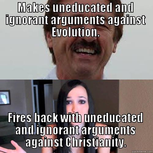 MAKES UNEDUCATED AND IGNORANT ARGUMENTS AGAINST EVOLUTION. FIRES BACK WITH UNEDUCATED AND IGNORANT ARGUMENTS AGAINST CHRISTIANITY. Misc