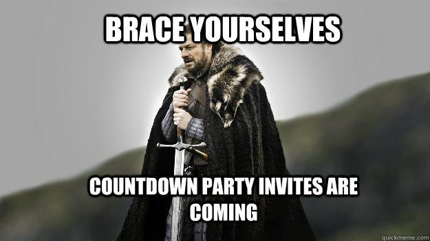 Brace Yourselves Countdown party invites are coming  Ned stark winter is coming