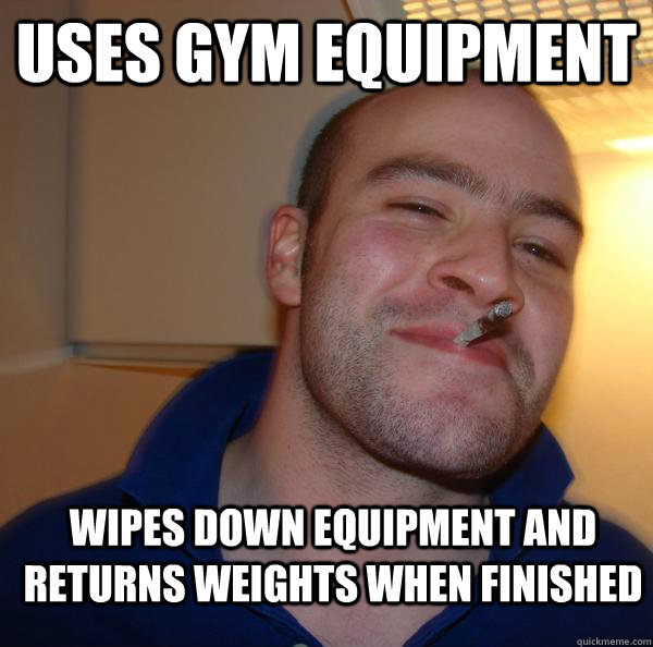 Uses gym equipment Wipes down equipment and returns weights when finished - Uses gym equipment Wipes down equipment and returns weights when finished  Misc
