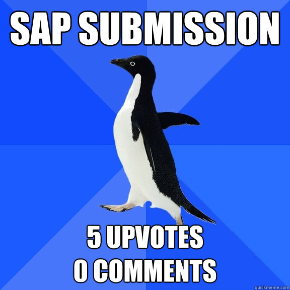 SAP submission 5 upvotes
0 comments  Socially Awkward Penguin