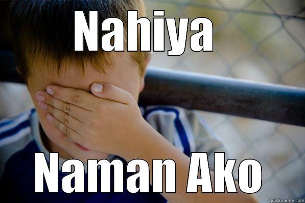 NAHIYA  NAMAN AKO Confession kid