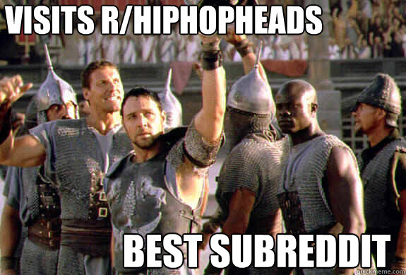 visits r/hiphopheads best subreddit  Upvoting Maximus