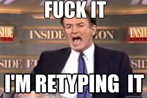 Fuck It I'm retyping  it  Fuck It Bill OReilly