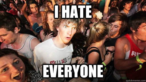 I HATE EVERYONE  Sudden Clarity Clarence