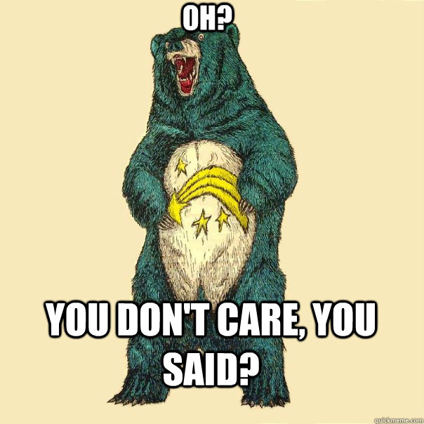 Oh? You don't care, you said?  Insanity Care