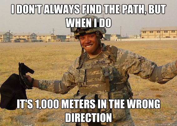 I don't always find the path, but when I do It's 1,000 meters in the wrong direction  Pathfinder Nelson