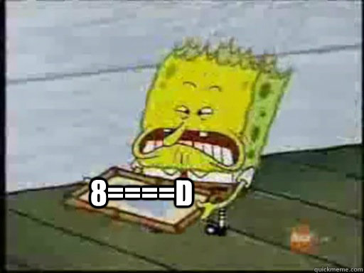   8====D  Asian Spongebob SWAG SWAG