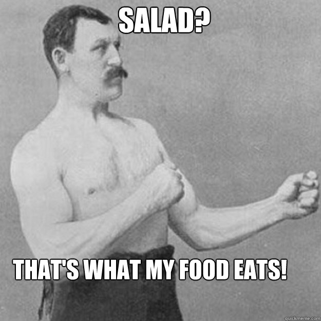 Salad? That's what my food eats! - Salad? That's what my food eats!  Misc