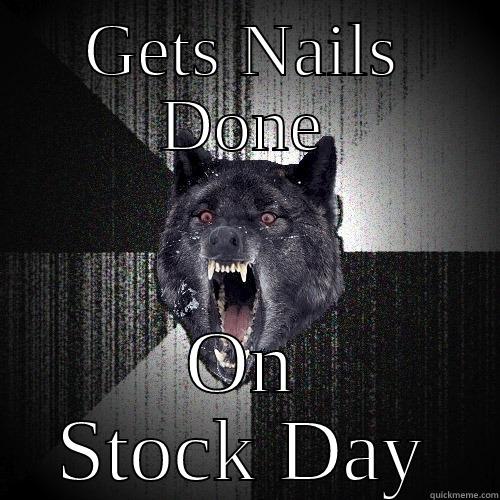 GETS NAILS DONE ON STOCK DAY Insanity Wolf