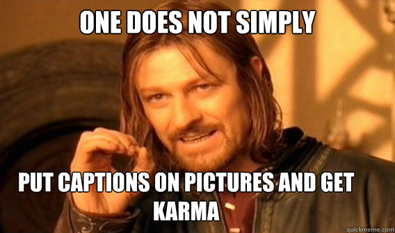 ONE DOES NOT SIMPLY put captions on pictures and get karma - ONE DOES NOT SIMPLY put captions on pictures and get karma  One Does Not Simply Guard Kobe