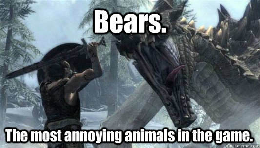 Bears. The most annoying animals in the game. - Bears. The most annoying animals in the game.  funny things in skyrim