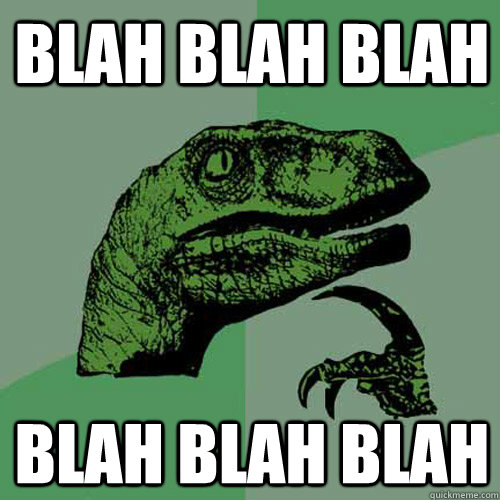 Blah blah blah blah blah blah - Blah blah blah blah blah blah  Philosoraptor