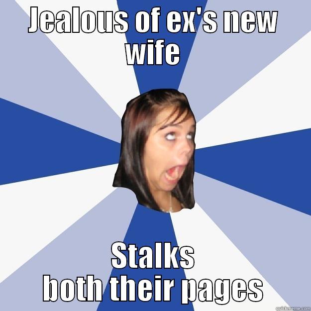 jealous ex - JEALOUS OF EX'S NEW WIFE STALKS BOTH THEIR PAGES Annoying Facebook Girl