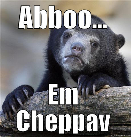 ABBOO... EM CHEPPAV Confession Bear