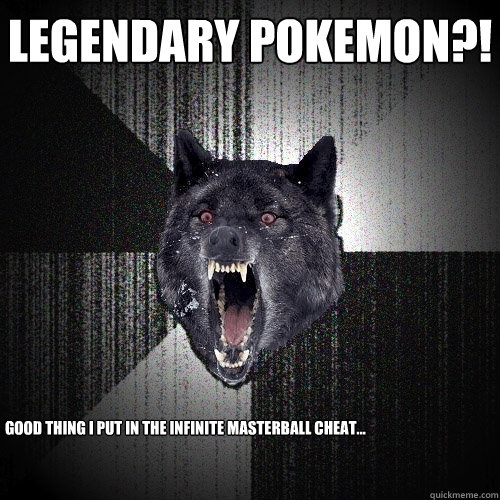 Legendary Pokemon?! Good thing i put in the infinite masterball cheat...  Insanity Wolf