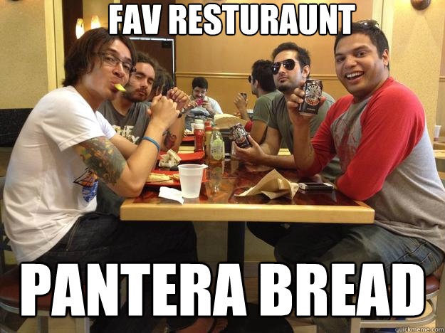 Fav Resturaunt Pantera Bread  Periphery