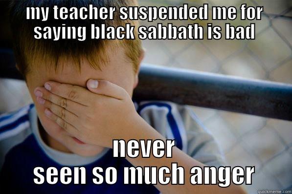 MY TEACHER SUSPENDED ME FOR SAYING BLACK SABBATH IS BAD NEVER SEEN SO MUCH ANGER Confession kid