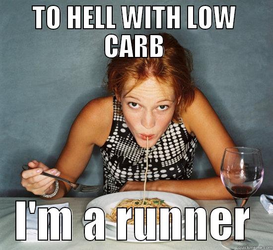 TO HELL WITH LOW CARB I'M A RUNNER Misc