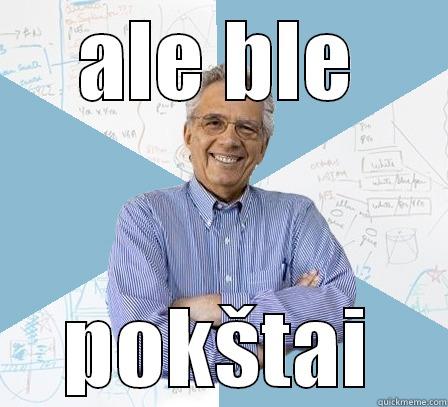 ALE BLE POKŠTAI Engineering Professor